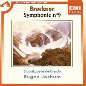 Anton Bruckner, Staatskapelle Dresden, Eugen Jochum - Symphonie No. 9 en ré ...