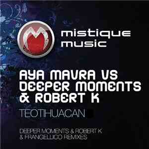 Aya Mavra Vs. Deeper Moments & Robert K - Teotihuacan