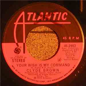 Clyde Brown - Your Wish Is My Command / Peace And Love