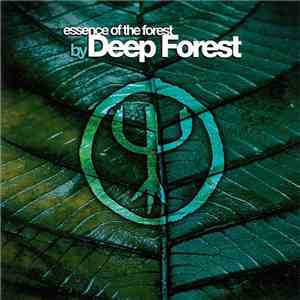 Deep Forest - Essence Of The Forest