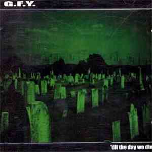 G.F.Y.  - 'Till The Day We Die