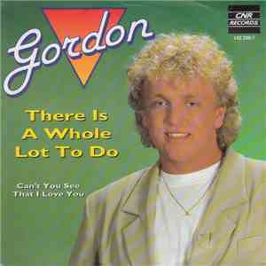 Gordon - There Is A Whole Lot To Do