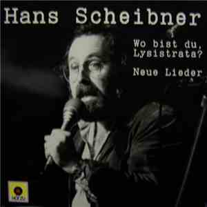 Hans Scheibner - Wo Bist Du, Lysistrata ? Neue Lieder