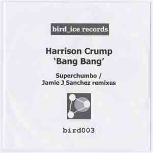 Harrison Crump - Bang Bang - Superchumbo/Jamie J Sanchez Remixes
