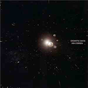 Ian O'Brien - Gigantic Days