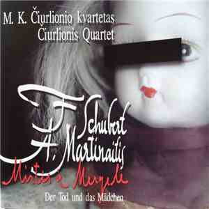 Čiurlionis Quartet - F. Schubert, A. Martinaitis - Mirtis Ir Mergelė • Der  ...