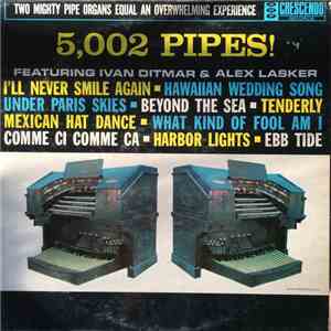 Ivan Ditmar & Alex Lasker - 5,002 Pipes!