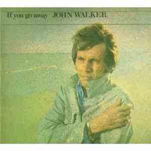 John Walker - If You Go Away