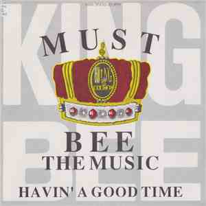King Bee - Must Bee The Music / Havin' A Good Time