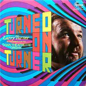 Larry Turner - Turned On Turner