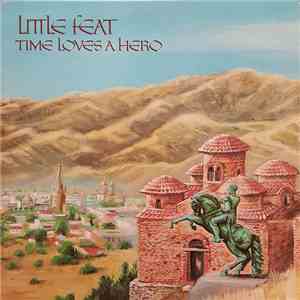 Little Feat - Time Loves A Hero