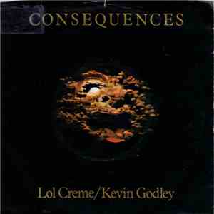 Lol Creme / Kevin Godley - Consequences