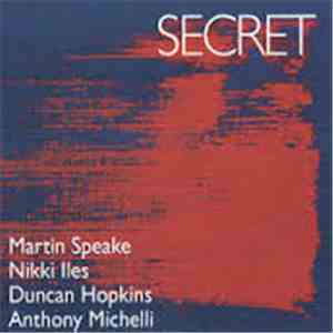 Martin Speake, Nikki Iles, Duncan Hopkins, Anthony Michelli - Secret