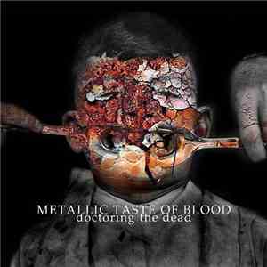 Metallic Taste Of Blood - Doctoring the Dead