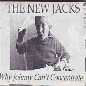 New Jacks - Why Johnny Can't Concentrate