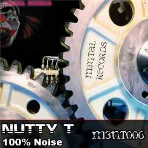 Nutty T - 100% Noise