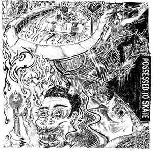 Possesed To Skate - Possesed To Skate