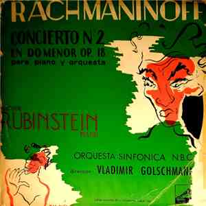 Rachmaninoff, Arthur Rubinstein, Orquesta Sinfónica N.B.C., Vladimir Golsch ...