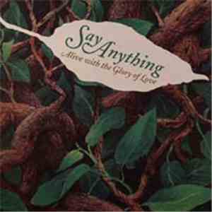 Say Anything - Alive With The Glory Of Love