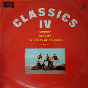 The Classics IV - Spooky / Tormentoso = Stormy / 24 Horas de Soledad = 24 H ...