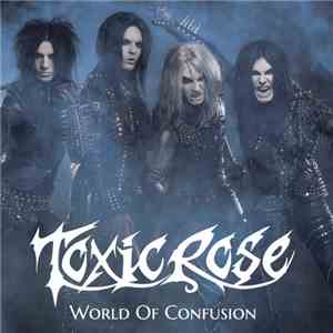 ToxicRose - World Of Confusion