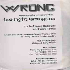 Two Right Wrongans - I Feel Like A Cabbage