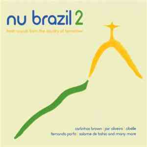 Various - Nu Brazil 2 - Fresh Sounds From The Country Of Tomorrow