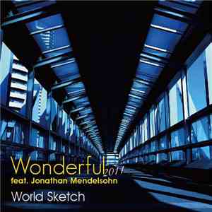 World Sketch Feat. Jonathan Mendelsohn - Wonderful 2011