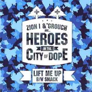 Zion I & The Grouch - Lift Me Up / SMACK