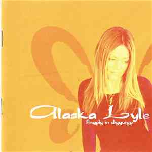 Alaska Lyle - Angels In Disguises