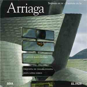 Arriaga - Cuarteto Rasoumovsky, Orquesta De Cámara Inglesa, Jesús López Cobos - Sinfonia En Re, Cuarteto En La