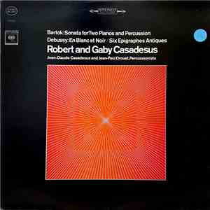 Bartók / Debussy - Robert Casadesus And Gaby Casadesus, Jean-Claude Casades ...