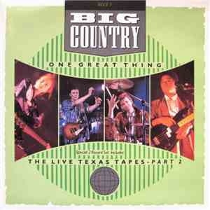 Big Country - One Great Thing / The Live Texas Tapes - Part 2