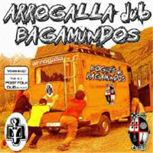 Boghes De Bagamundos - Arrogalla Dub Bagamundos
