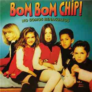Bom Bom Chip! - No Somos Renacuajos