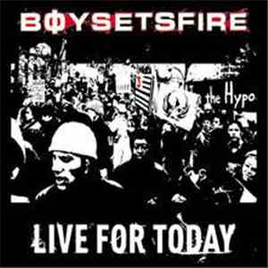 Boysetsfire - Live For Today