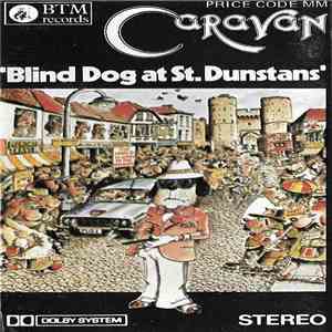 Caravan - Blind Dog At St. Dunstans