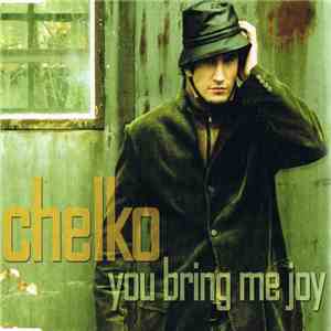 Chelko - You Bring Me Joy