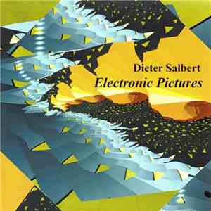 Dieter Salbert - Electronic Pictures
