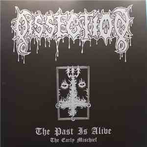 Dissection - The Past Is Alive (The Early Mischief)
