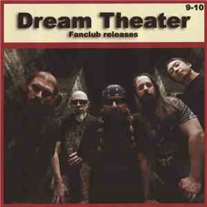 Dream Theater - Dream Theater 9-10 (Fanclub Releases)