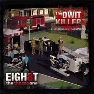 Eigh8t The Chosen One - The Dwit Killer: Unfinished Business