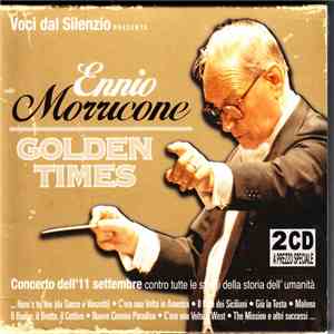 Ennio Morricone - Voci Dal Silenzio Presents Ennio Morricone - Golden Times ...