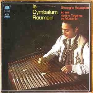 Gheorghe Radulesco Et Ses Violons Tsiganes De Muntenie - Le Cymbalum Roumain