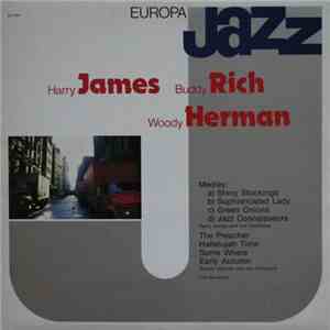 Harry James , Buddy Rich, Woody Herman - Europa Jazz