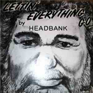 Headbank - Lettin' Everything Go