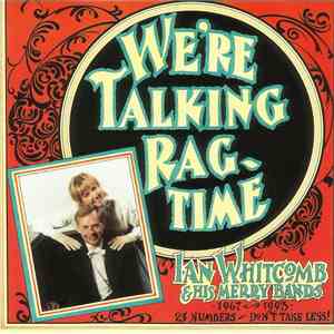 Ian Whitcomb & His Merry Bands - We're Talking Ragtime
