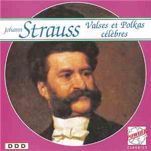 Johann Strauss Jr. - Valses et Polkas Célèbres