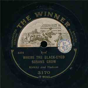 Kirkby And Hudson - Where The Black-eyed Susans Grow / You'd Never Know That Old Home Town Of Mine