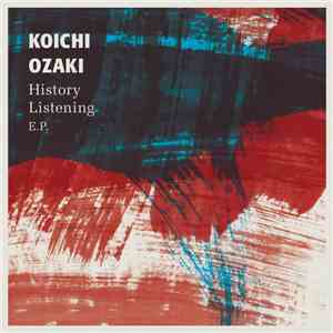 Koichi Ozaki  - History Listening EP
